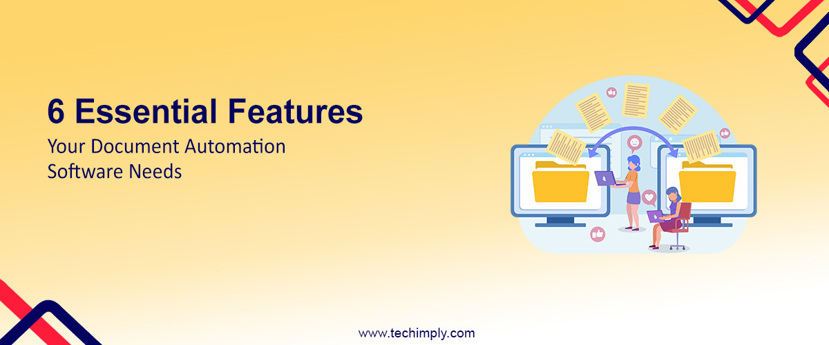 Essential Features Your Document Automation Software Needs
